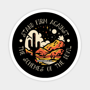 Stand Firm Against The Schemes Of The Devil Mountains Cactus Magnet